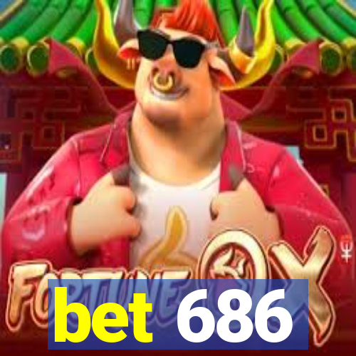 bet 686